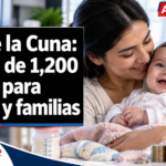 Desde la Cuna: apoyo de 1,200 pesos para bebés y familias d895511d-5f20-468a-9f38-2a34be90dd65